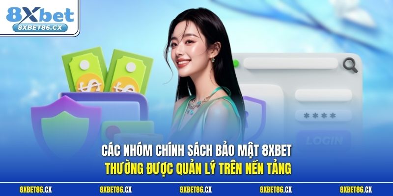 Các nhóm chính sách bảo mật 8xbet thường được quản lý trên nền tảng