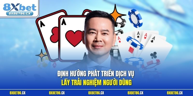 Định hướng phát triển dịch vụ lấy trải nghiệm người dùng 