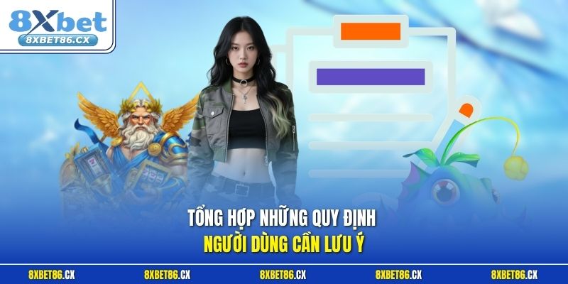 Tổng hợp những quy định người dùng cần lưu ý